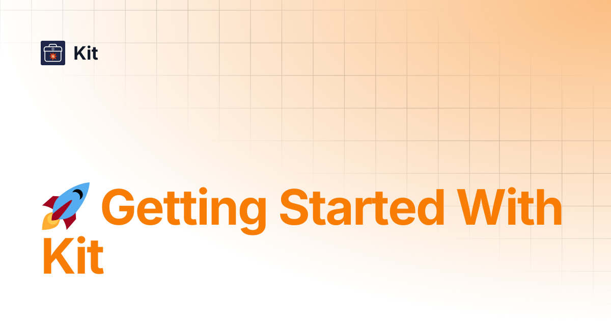 🚀 Getting Started With Kit | Kit